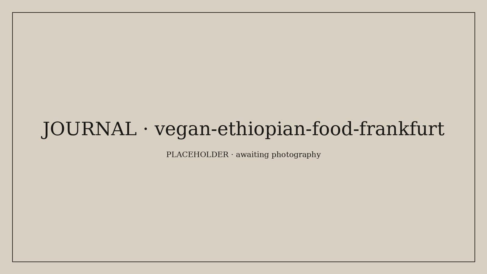 Eating vegan in Frankfurt — the Ethiopian answer — placeholder image