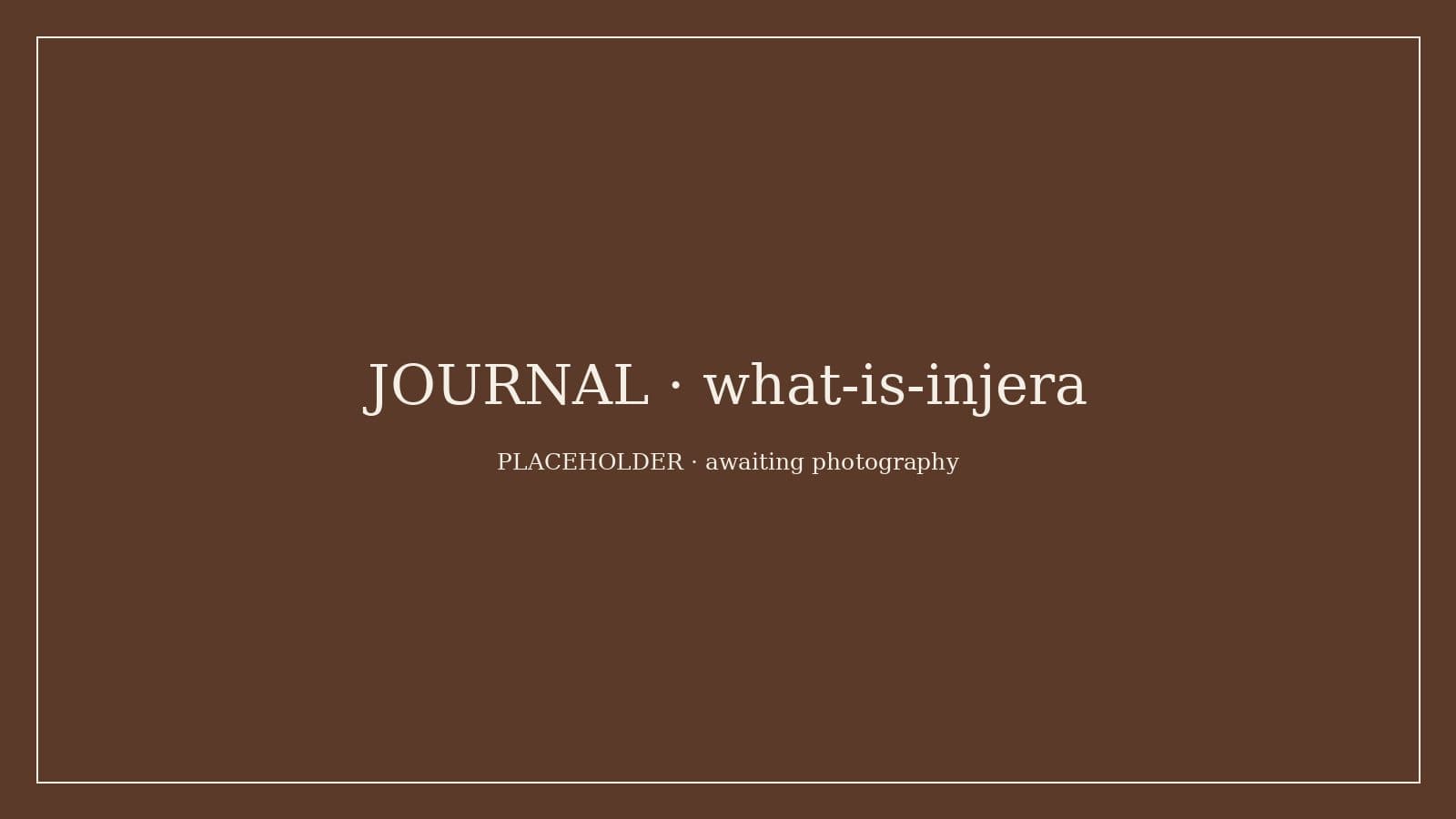 What is Injera? — placeholder image